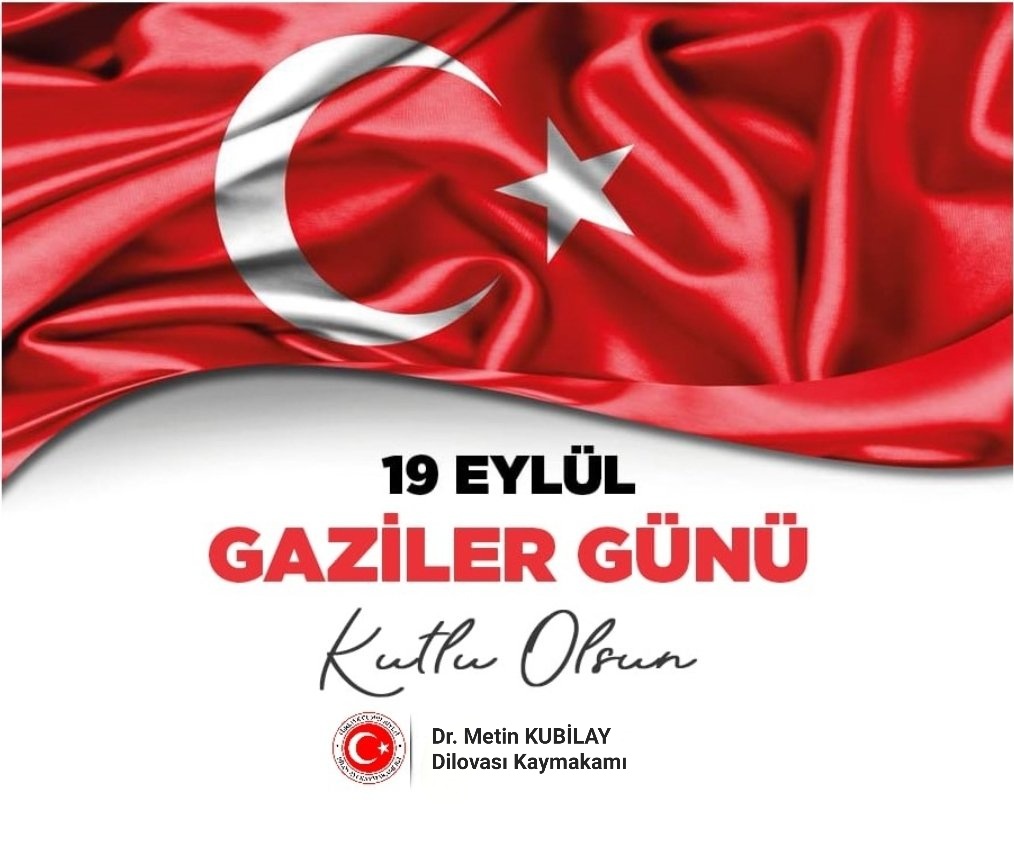 Kaymakamımız Sayın Dr. Metin KUBİLAY'ın 19 Eylül Gaziler Günü Mesajı